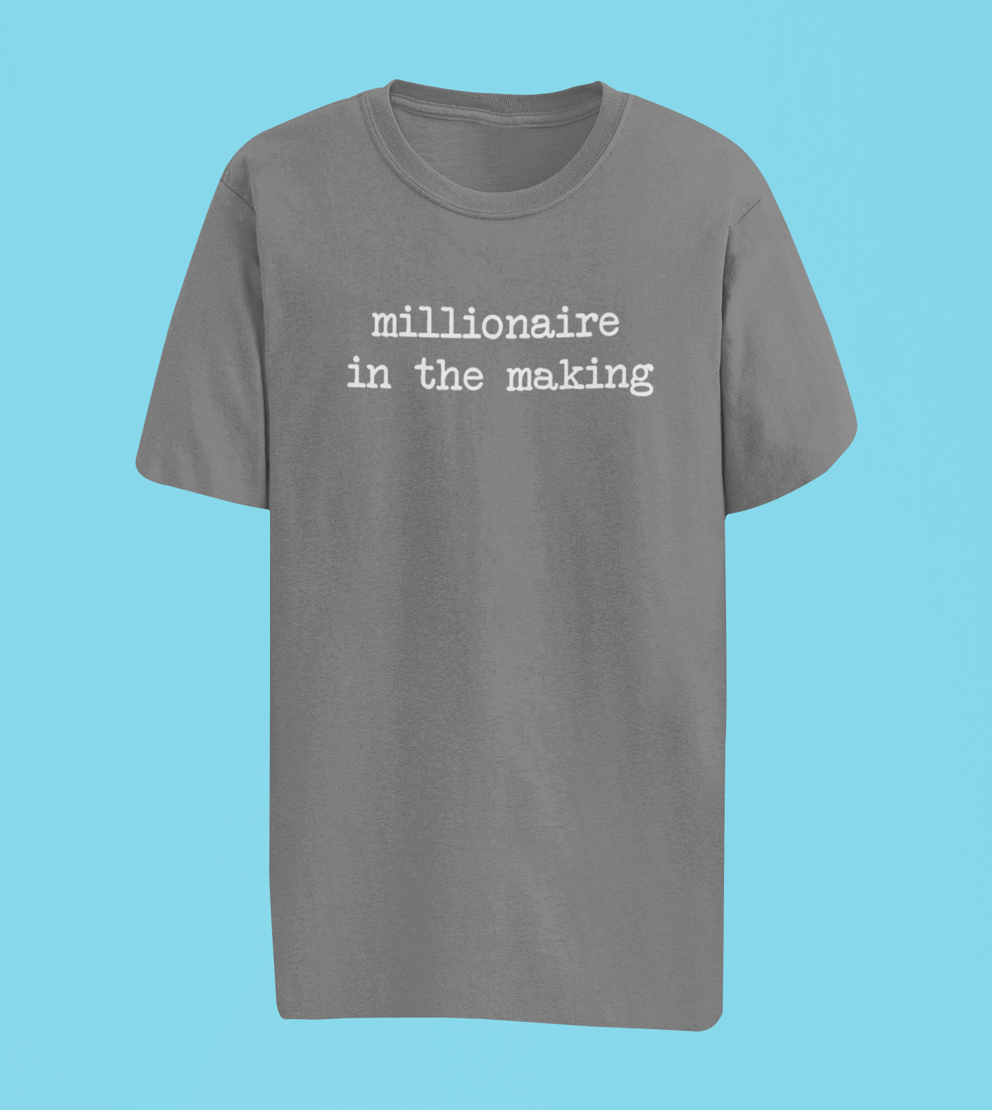 Millionaire in the Making Tee- Gray