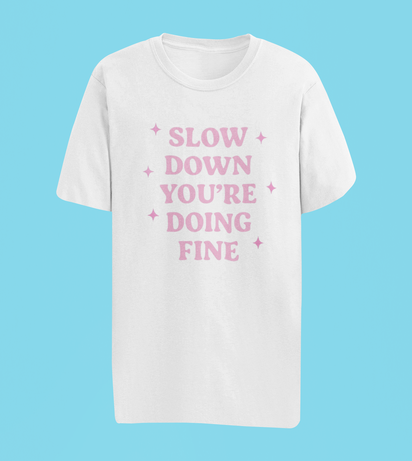 Slow Down You're Doing Fine Printed T-shirt