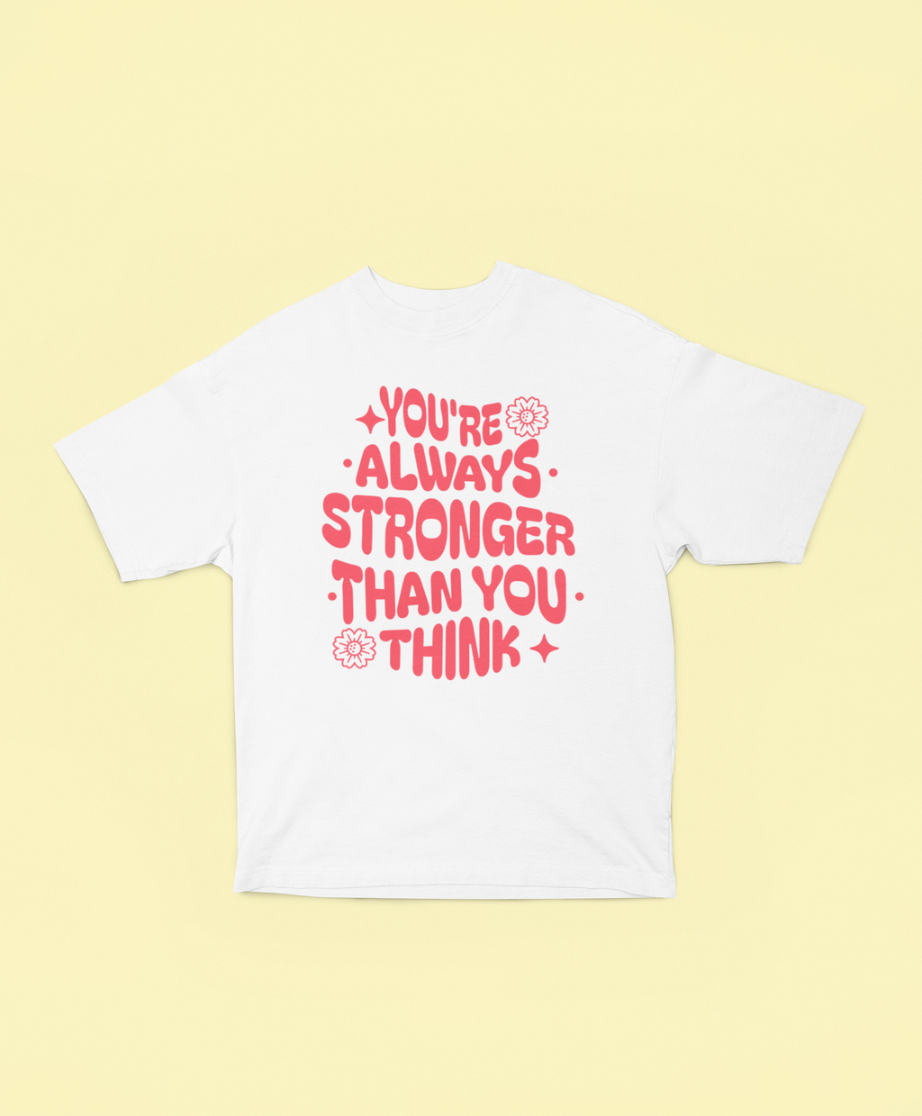 You’re Always Stronger Than You Think Oversized Tee - Off White