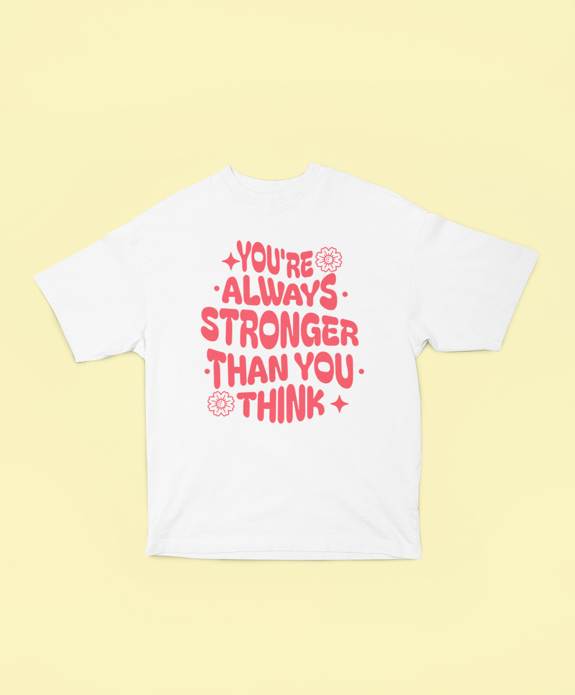 You’re Always Stronger Than You Think Oversized Tee - Off White